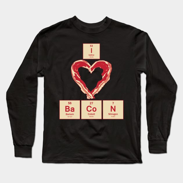 I Love BaCoN - Funny BBQ Science Shirt Long Sleeve T-Shirt by teepublicdesigns